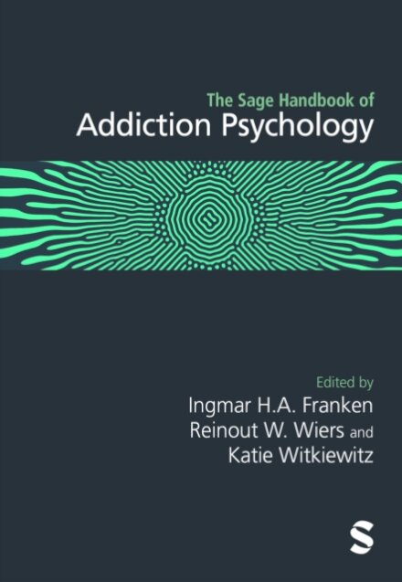 The Sage Handbook of Addiction Psychology