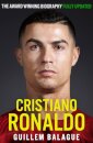 Cristiano Ronaldo : The Award-Winning Biography Fully Updated
