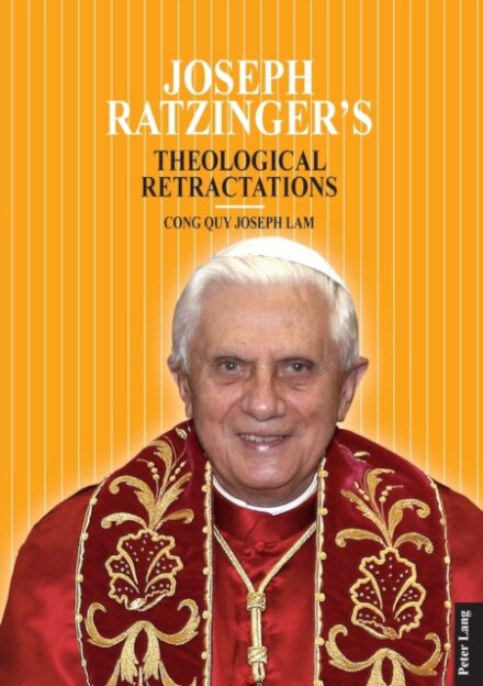 Joseph Ratzinger’s Theological Retractations