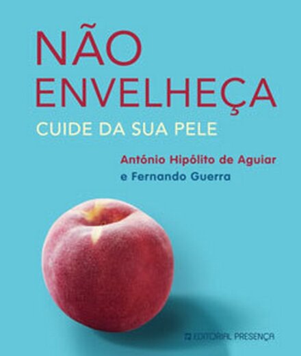 Não Envelheça - Cuide Da Sua Pele