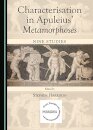 Characterisation in Apuleius' Metamorphoses : Nine Studies