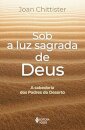 Sob A Luz Sagrada De Deus: A Sabedoria Dos Padres Do Deserto