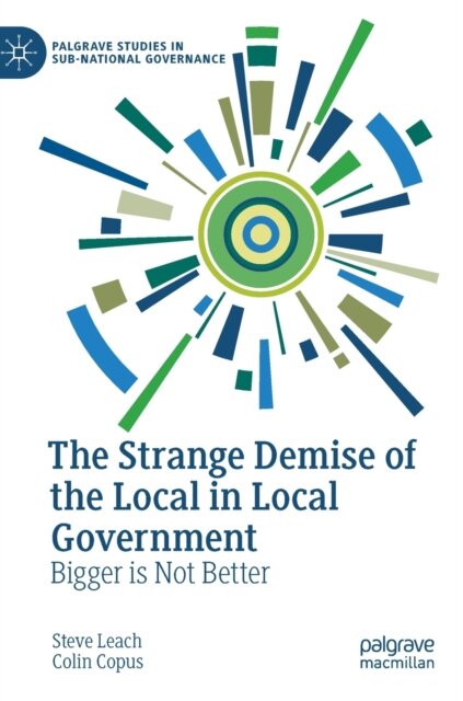The Strange Demise of the Local in Local Government