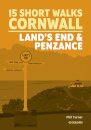 15 Short Walks in Cornwall: Land's End and Penzance