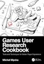 Games User Research Cookbook