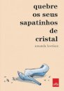 Quebre Os Seus Sapatinhos De Cristal