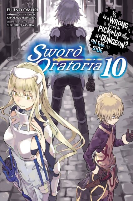 Is It Wrong to Try to Pick Up Girls in a Dungeon? On the Side: Sword Oratoria, Vol. 10 (light novel)