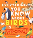 Everything You Know About Birds is Wrong!
