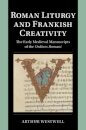 Roman Liturgy and Frankish Creativity