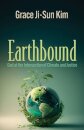 Earthbound: God at the Intersection of Climate and Justice