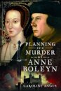 Planning the Murder of Anne Boleyn