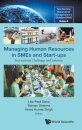 Managing Human Resources In Smes And Start-ups: International Challenges And Solutions
