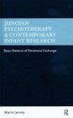 Jungian Psychotherapy and Contemporary Infant Research