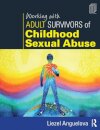 Working with Adult Survivors of Childhood Sexual Abuse