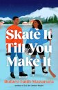 Skate It Till You Make It