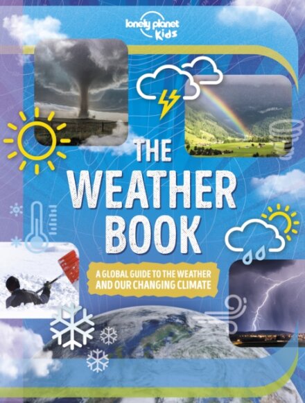 Lonely Planet Kids The Weather Book