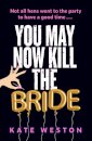You May Now Kill The Bride
