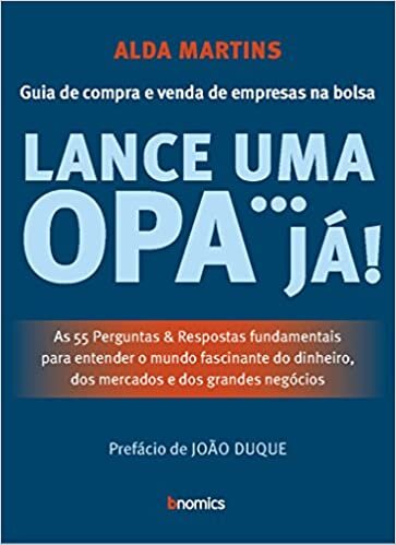 Lance uma Opa... Já! - Guia para a Compra e Venda de Empresas na Bolsa