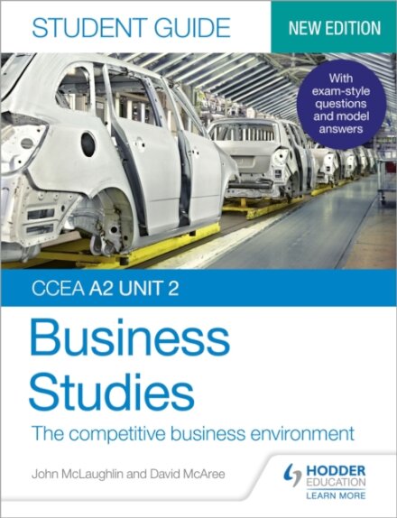 CCEA A2 Unit 2 Business Studies Student Guide 4: The competitive business environment