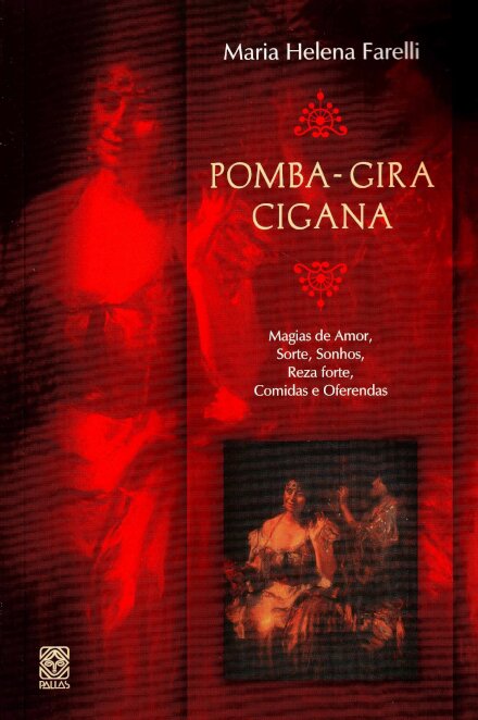 Pomba-Gira Cigana: Magias De Amor, Sorte, Reza Forte