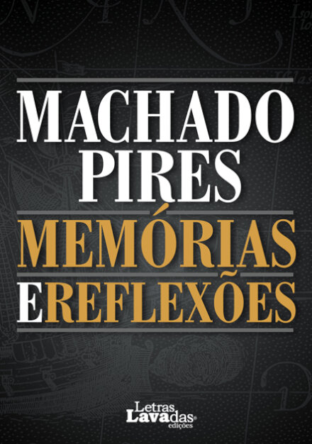 Machado Pires: Memórias e Reflexões