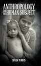 Anthropology and the Human Subject