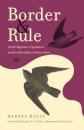 Border and Rule : Global Migration, Capitalism, and the Rise of Racist Nationalism