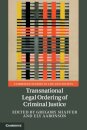 Transnational Legal Ordering of Criminal Justice