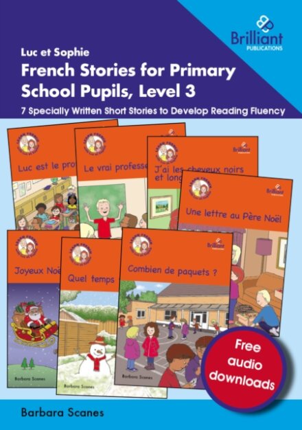 Luc et Sophie French Stories for Primary School Pupils, Level 3