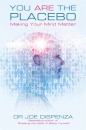 You Are the Placebo : Making Your Mind Matter