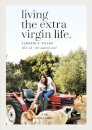 Living the Extra Virgin Life - Olive Oil The Natural Way