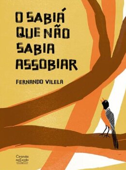 Sabiá que não sabia assobiar, O