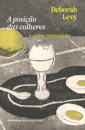 A Posição Das Colheres: E Outras Intimidades