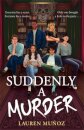 Suddenly A Murder