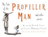 The Tale of the Propeller Man and other stories