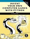 Invent Your Own Computer Games with Python, 4E