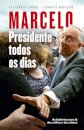Marcelo - Presidente todos os dias