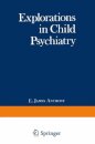 Explorations in Child Psychiatry