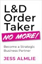 L&D Order Taker No More!