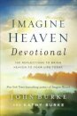 Imagine Heaven Devotional – 100 Reflections to Bring Heaven to Your Life Today