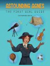 Astounding Agnes, The First Girl Guide