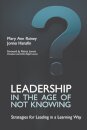 Leadership in the Age of Not Knowing