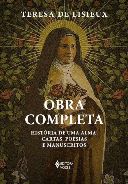 Obra Completa Lisieux: História De Uma Alma, Cartas, Poesias e Manuscritos