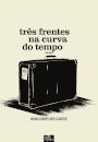 Três Frentes Na Curva Do Tempo