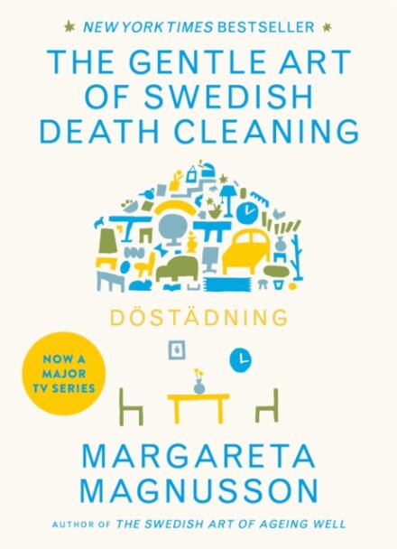 The Gentle Art Of Swedish Death Cleaning