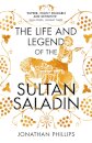 The Life and Legend of the Sultan Saladin