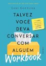 Workbook: Talvez Você Deva Conversar Com Alguém