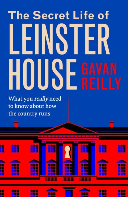 The Secret Life of Leinster House