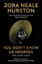 You Don’T Know Us Negroes And Other Essays