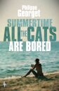 Summertime, All the Cats Are Bored